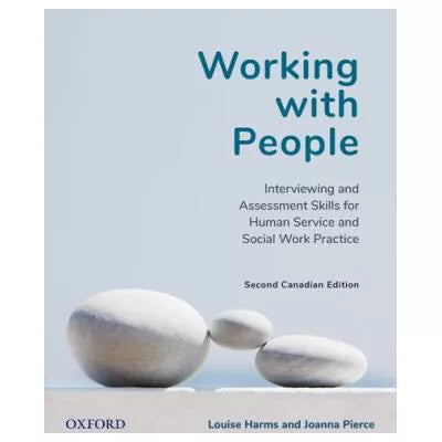 Working with People : Communication Skills for Reflective Practice, Second Canadian Edition
