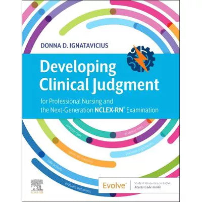 Developing Clinical Judgment : for Professional Nursing and the Next-Generation NCLEX-RN Examination