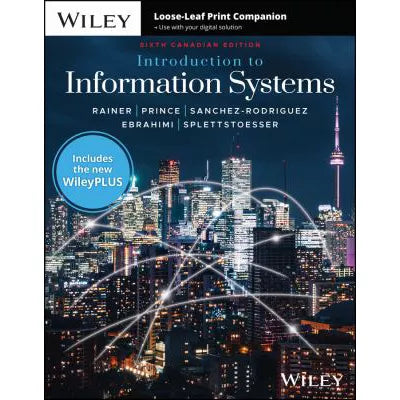 Intro to Info Systems, 6th Canadian with WileyPLUS Card &amp; Loose-Leaf