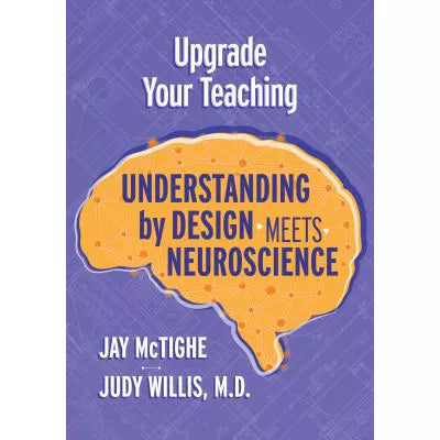 Upgrade Your Teaching : Understanding by Design Meets Neuroscience