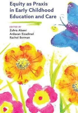 Equity As Praxis in Early Childhood Education &amp; Care